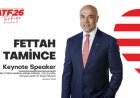 FETTAH TAMİNCE ATF26 TÜRKİYE’NİN KEYNOTE SPEAKER’I OLACAK