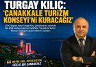 TURGAY KILIÇ: 'ÇANAKKALE TURİZM KONSEYİ’Nİ KURACAĞIZ'
