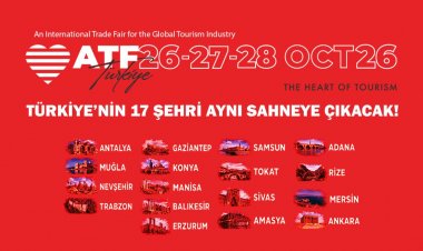 TÜRKİYE’NİN 17 ŞEHRİ ATF TOURİSM CİTİES’TE BULUŞUYOR