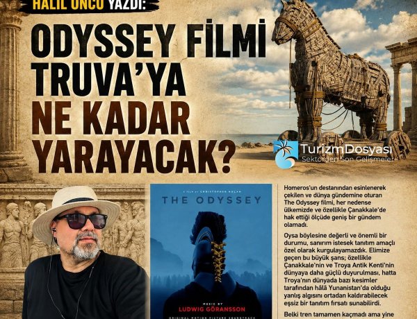 HALİL ÖNCÜ YAZDI: 'ODYSSEY FİLMİ TRUVA’YA NE KADAR YARAYACAK?'