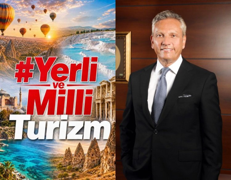 FİRUZ BAĞLIKAYA'DAN TURİZMDE YERLİ VE MİLLİ VURGUSU
