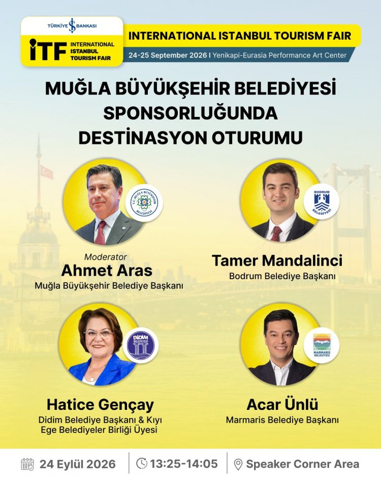 MUĞLA’NIN TURİZM VİZYONU ULUSLARARASI İSTANBUL TURİZM FUARI’NDA MASAYA YATIRILACAK
