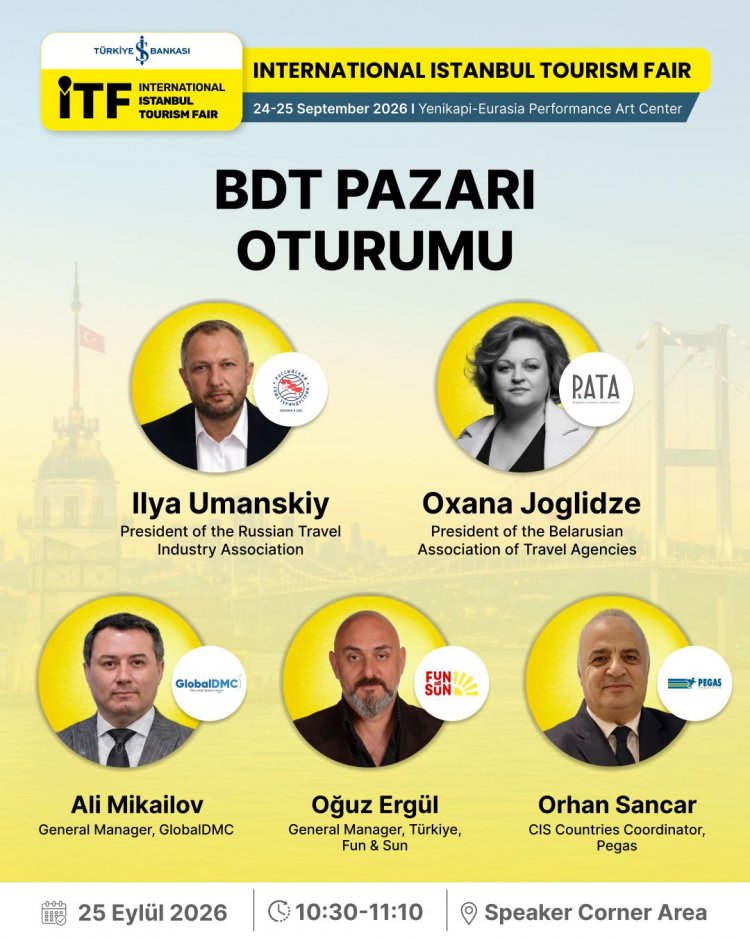 ULUSLARARASI İSTANBUL TURİZM FUARI’NDA BDT PAZARININ ÖNEMİ KONUŞULACAK