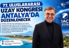 77. ULUSLARARASI UZAY KONGRESİ ANTALYA BELEK'TE DÜZENLENECEK