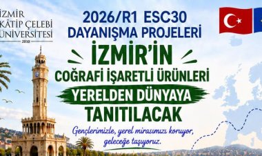 İZMİR'İN COĞRAFİ İŞARETLİ ÜRÜNLER AB GENÇLİK PROJESİYLE GELECEĞE TAŞINACAK