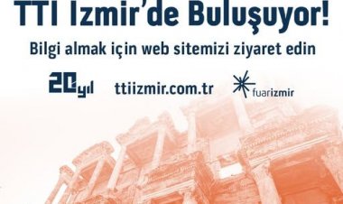 TURİZM SEKTÖRÜNÜN KALBİ İZMİR’DE ATACAK: TTI İZMİR 20. YILINDA KAPILARINI AÇMAYA HAZIRLANIYOR