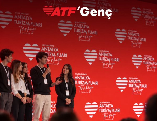 GELECEĞİN TURİZMCİLERİ ATF GENÇ ZİRVESİ'NDE BİR ARAYA GELECEK