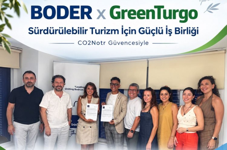 BODRUM’DA SÜRDÜRÜLEBİLİR TURİZM İÇİN GÜÇ BİRLİĞİ: BODER VE GREENTURGO PROTOKOL İMZALADI