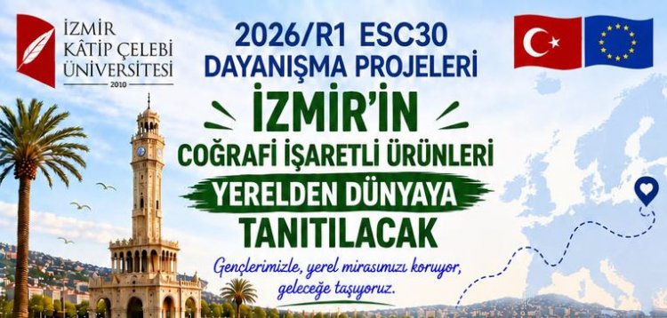 İZMİR'İN COĞRAFİ İŞARETLİ ÜRÜNLER AB GENÇLİK PROJESİYLE GELECEĞE TAŞINACAK