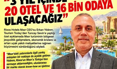 RİXOS HOTELS MISIR CEO’SU ERKAN YILDIRIM: '3 YIL İÇİNDE 20 OTEL VE 16 BİN ODAYA ULAŞACAĞIZ'