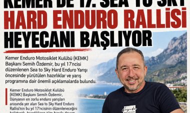KEMER’DE 17. SEA TO SKY HARD ENDURO RALLİSİ HEYECANI BAŞLIYOR