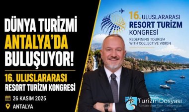 16. ULUSLARARASI RESORT TURİZM KONGRESİ İÇİN KAYITLAR AÇILDI