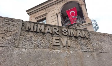 MİMAR SİNAN’IN DOĞDUĞU EVE DOKUNUŞ