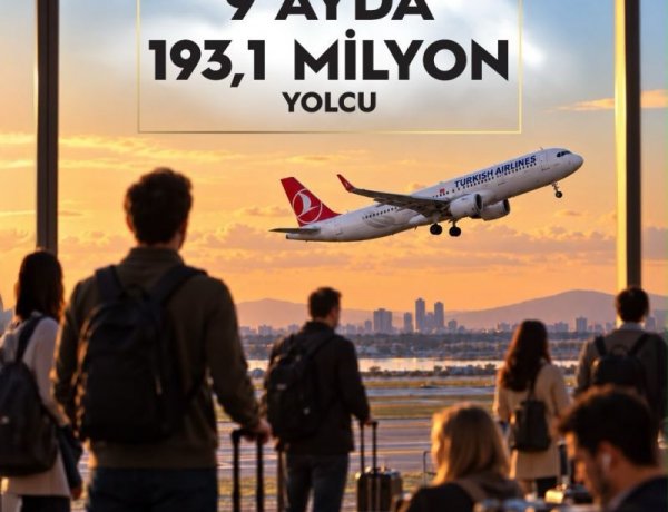 TÜRKİYE HAVACILIKTA REKORA KOŞUYOR: İLK 9 AYDA HAVALİMANLARINDA 193 MİLYONU AŞKIN YOLCU AĞIRLANDI