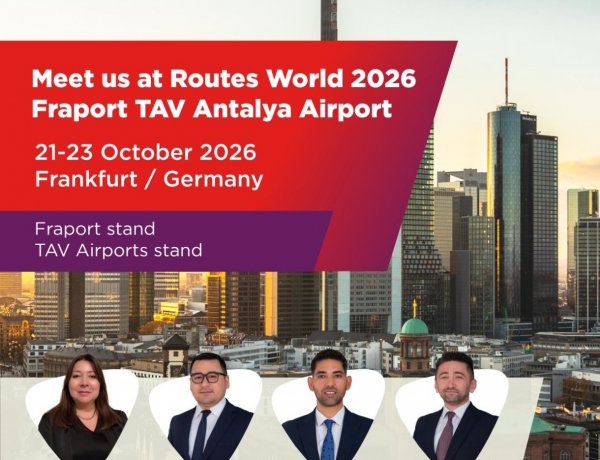 FRAPORT TAV ANTALYA HAVALİMANI, ROUTES WORLD 2026 İÇİN FRANKFURT'A ÇİKARMA YAPIYOR