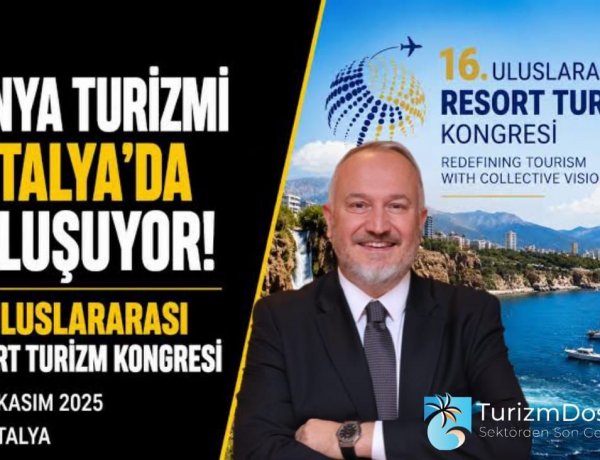 16. ULUSLARARASI RESORT TURİZM KONGRESİ İÇİN KAYITLAR AÇILDI